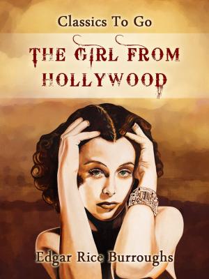 Cover of the book The Girl From Hollywood by Jr. Horatio Alger