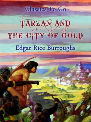 Cover of the book Tarzan and the City of Gold by Robert Hugh Benson