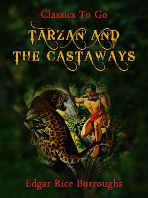 Cover of the book Tarzan and the Castaways by Baron Edward Bulwer Lytton