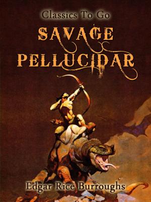 Cover of the book Savage Pellucidar by Jr. Horatio Alger