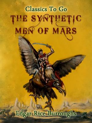 Cover of the book The Synthetic Men of Mars by Ioana Visan