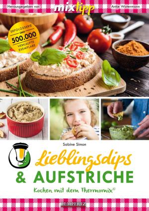 Cover of the book MIXtipp Lieblingsdips & Aufstriche by Sarah Petrovic