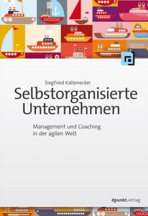 Cover of the book Selbstorganisierte Unternehmen by Uwe Haneke, Matthias Mruzek-Vering