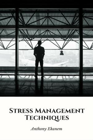 Cover of the book Stress Management Techniques by David Gamow with Karen Gamow