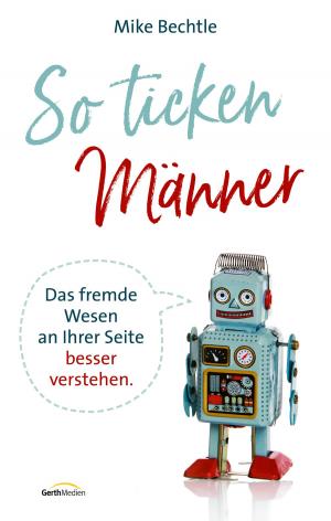 Cover of the book So ticken Männer by Ann Voskamp