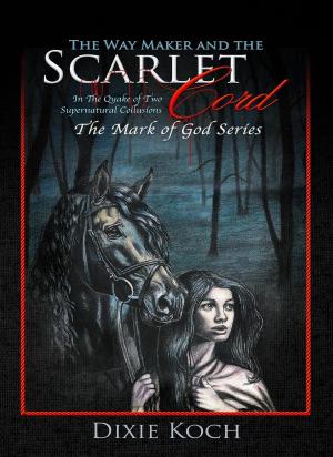 Cover of the book The Way Maker and the Scarlet Cord by Jarrod D. Dixon