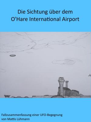Cover of Die Sichtung über dem O'Hare International Airport
