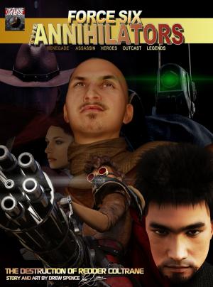 Cover of the book Force Six, The Annihilators the Destruction of Redder Coltrane by Drew Spence