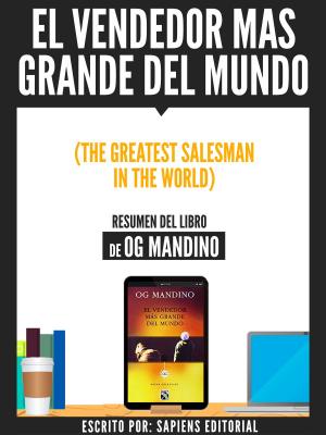 bigCover of the book El Vendedor Mas Grande Del Mundo (The Greatest Salseman In The World) - Resumen Del Libro De Og Mandino by 