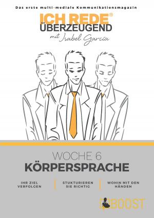 Book cover of Ich REDE. Überzeugend - Woche 6 Körpersprache