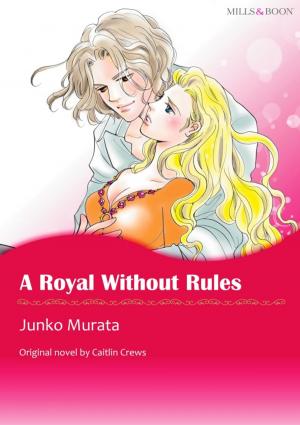 Book cover of A ROYAL WITHOUT RULES