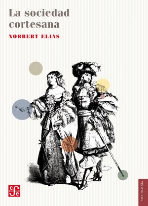 Cover of the book La sociedad cortesana by Guilhem Olivier
