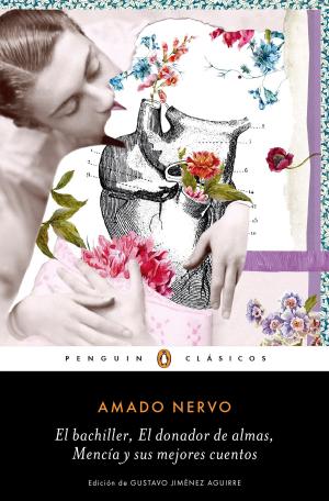 Cover of the book El bachiller, El donador de almas, Mencía y sus mejores cuentos by Deepak Chopra