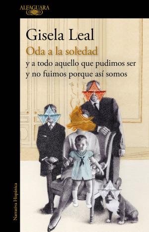 Cover of the book Oda a la soledad y a todo aquello que pudimos ser pero no fuimos porque así somos by Guillermo Fadanelli