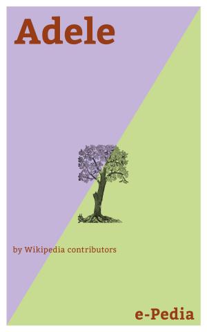 Cover of the book e-Pedia: Adele by Wikipedia contributors