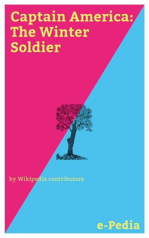 Cover of the book e-Pedia: Captain America: The Winter Soldier by Wikipedia contributors