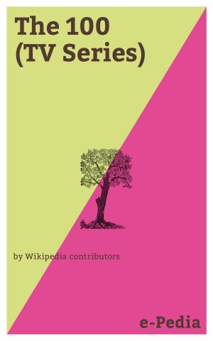 Cover of the book e-Pedia: The 100 (TV Series) by Wikipedia contributors