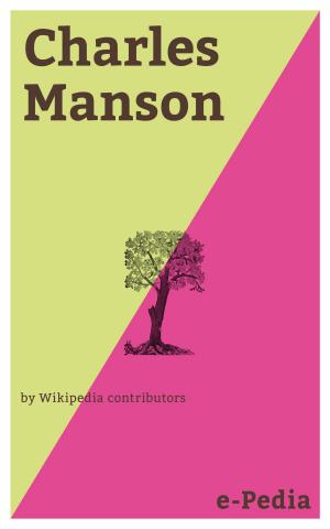 Cover of the book e-Pedia: Charles Manson by Wikipedia contributors