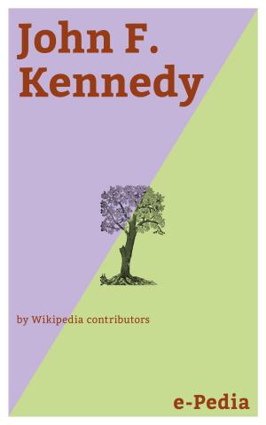 Cover of the book e-Pedia: John F. Kennedy by Wikipedia contributors