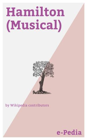 Cover of the book e-Pedia: Hamilton (Musical) by Wikipedia contributors