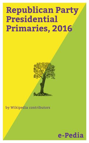 Cover of e-Pedia: Republican Party Presidential Primaries, 2016