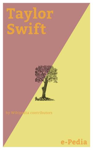 Cover of the book e-Pedia: Taylor Swift by Wikipedia contributors
