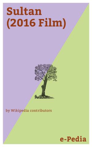 Cover of the book e-Pedia: Sultan (2016 Film) by Wikipedia contributors