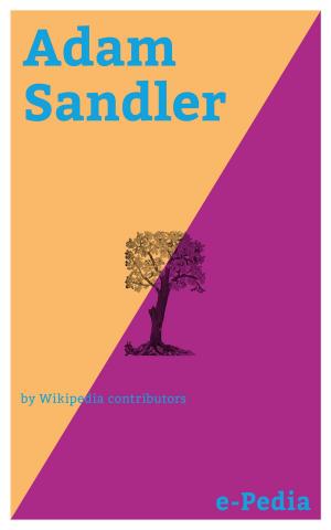 Cover of the book e-Pedia: Adam Sandler by Wikipedia contributors