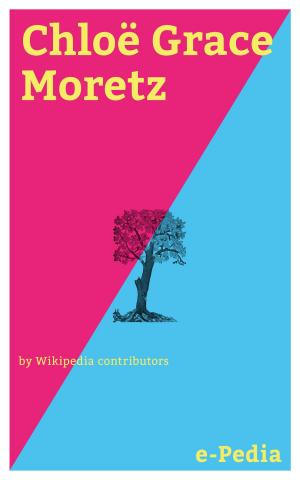 Cover of the book e-Pedia: Chloë Grace Moretz by Wikipedia contributors