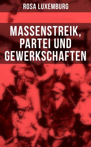 Book cover of Rosa Luxemburg: Massenstreik, Partei und Gewerkschaften