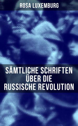 Book cover of Rosa Luxemburg: Sämtliche Schriften über die russische Revolution