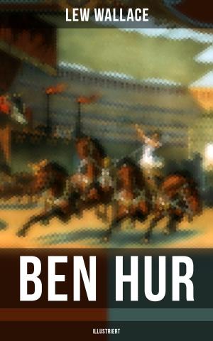 Cover of the book Ben Hur (Illustriert) by Johann Karl Wezel