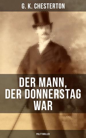 Cover of the book Der Mann, der Donnerstag war (Politthriller) by Achim von Arnim