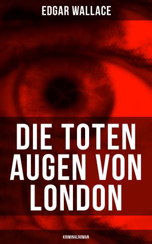 Cover of the book Die toten Augen von London (Kriminalroman) by Mary Shelley