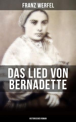 Cover of the book Das Lied von Bernadette (Historischer Roman) by ALLAMEH MUHAMMAD HEYDARI