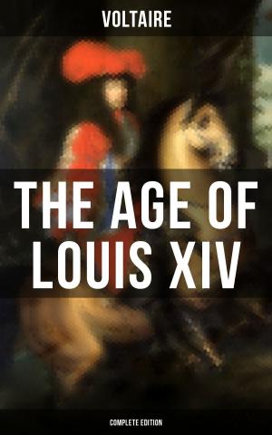 Cover of the book The Age Of Louis XIV (Complete Edition) by Edith Nesbit