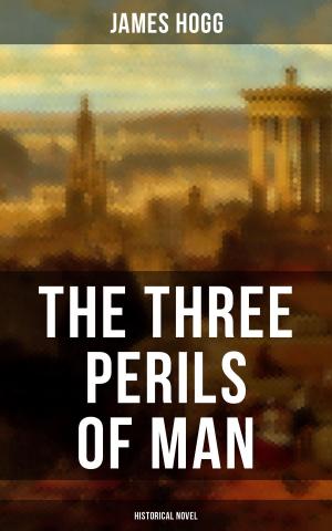 Cover of the book THE THREE PERILS OF MAN (Historical Novel ) by Michael Bradley