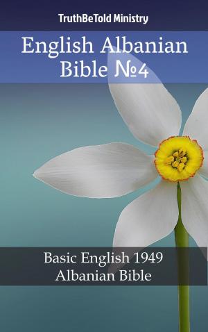 Cover of the book English Albanian Bible №4 by TruthBeTold Ministry, Joern Andre Halseth, King James, Det Norske Bibelselskap, Giovanni Diodati