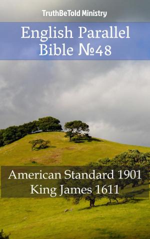 Cover of the book English Parallel Bible №48 by TruthBeTold Ministry, King James, Gáspár Károli, Det Norske Bibelselskap, Louis Segond