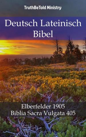 Cover of the book Deutsch Lateinisch Bibel by TruthBeTold Ministry, Joern Andre Halseth, Hermann Menge, King James