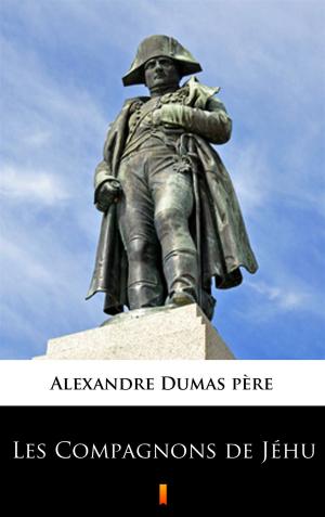 Cover of the book Les Compagnons de Jéhu by Alexandre Dumas père