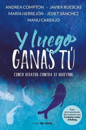 Cover of the book Y luego ganas tú by Ana Punset