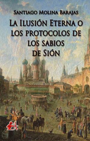 Cover of La ilusión eterna o los protocolos de los sabios de Sión by Santiago Molina Barajas, Adarve