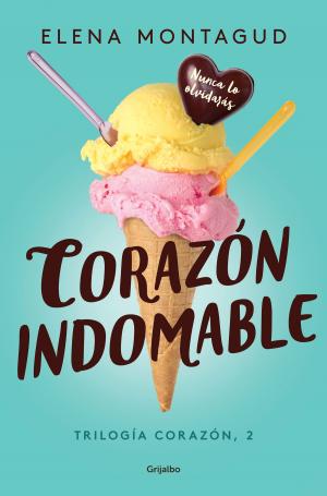 Cover of the book Corazón indomable (Trilogía Corazón 2) by Anna Staniszewski