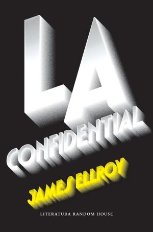 Cover of the book L.A. Confidential (Cuarteto de Los Ángeles 3) by Andy Weir