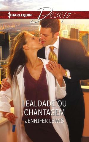 Cover of the book Lealdade ou chantagem by Barbara Mcmahon