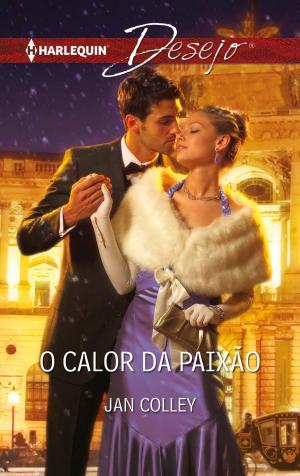 Cover of the book O calor da paixão by Diana Palmer