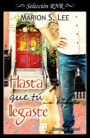Book cover of Hasta que tú llegaste (Bilogía Entonces tú 1)