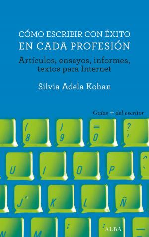 Cover of the book Cómo escribir con éxito en cada profesión by José Luis Correa Santana