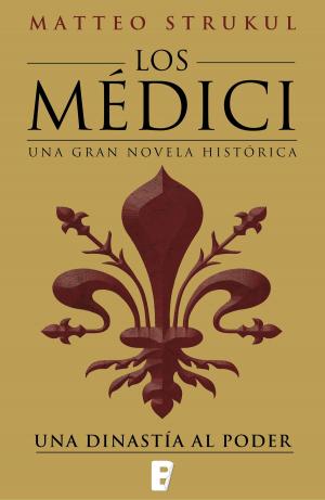Cover of the book Los Médici. Una dinastía al poder (Los Médici 1) by Julián Herbert